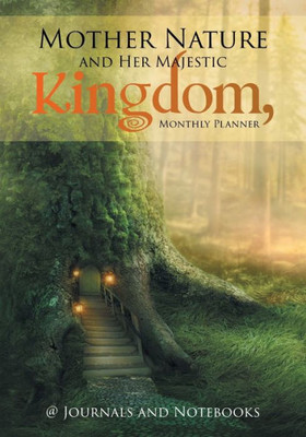 Mother Nature And Her Majestic Kingdom, Monthly Planner