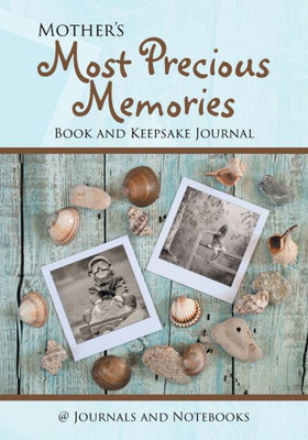 Mother'S Most Precious Memories Book And Keepsake Journal
