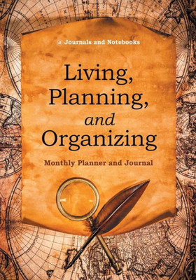 Living, Planning, And Organizing. Monthly Planner And Journal