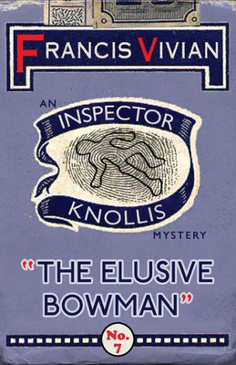 The Elusive Bowman : An Inspector Knollis Mystery