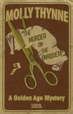 The Murder On The Enriqueta : A Golden Age Mystery