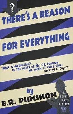 There'S A Reason For Everything : A Bobby Owen Mystery