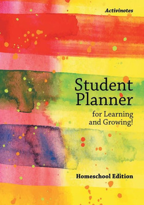 Student Planner For Learning And Growing! Homeschool Edition