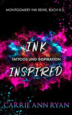 Ink Inspired - Tattoos und Inspiration (Montgomery Ink Reihe) (German Edition)