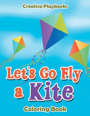 Let'S Go Fly A Kite Coloring Book