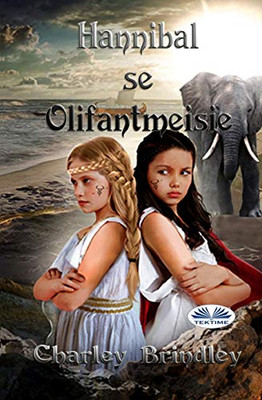 Hannibal se Olifantmeisie: Boek Twee: Reis na Iberia (Afrikaans Edition)