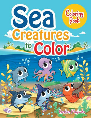 Sea Creatures To Color Coloring Book