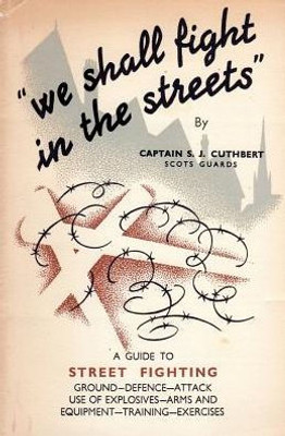 We Shall Fight In The Streets : Guide To Street Fighting