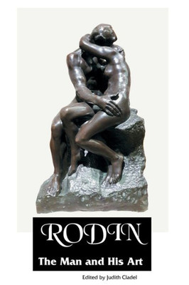 Rodin : The Man And His Art