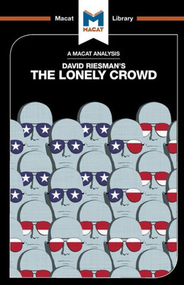 The Lonely Crowd : A Study Of The Changing American Character