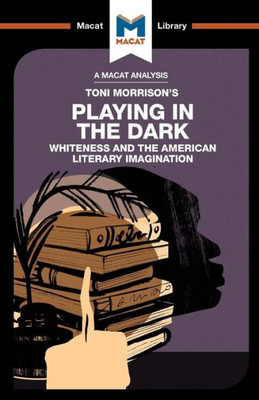 Playing In The Dark : Whiteness In The American Literary Imagination