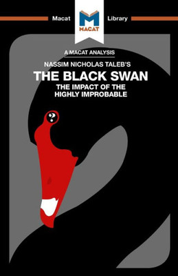 The Black Swan : The Impact Of The Highly Improbable