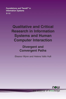 Qualitative And Critical Research In Information Systems And Human Computer Interaction : Divergent And Convergent Paths