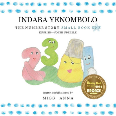 The Number Story 1 Indaba Yenombolo : Small Book One English-Isindebele