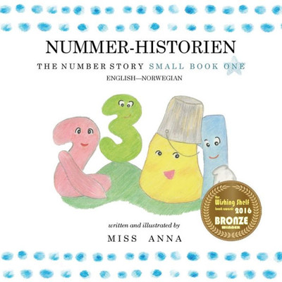 The Number Story 1 Tallfortellingen : Small Book One English-Norwegian