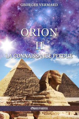 Orion Ii : La Connaissance Perdue