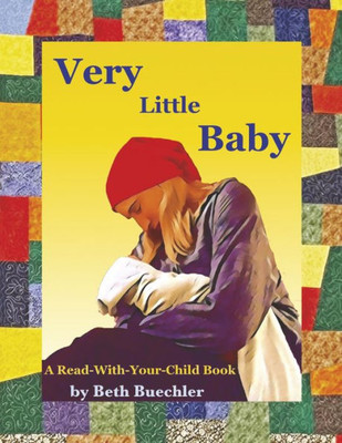 Very Little Baby : A Read-With-Your-Child Book