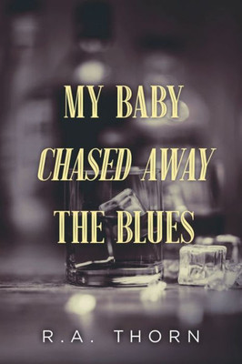 My Baby Chased Away The Blues