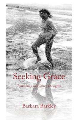 Seeking Grace : Rumblings And Other Thoughts