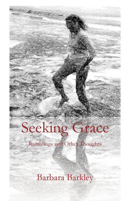 Seeking Grace : Ramblings And Other Thoughts