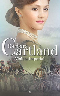 08. Violeta Imperial (A Eterna Coleção de Barbara Cartland) (Portuguese Edition)