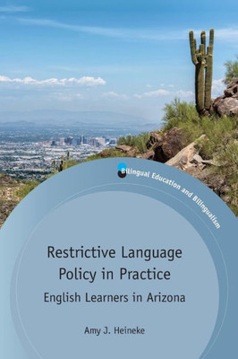 Restrictive Language Policy In Practice : English Learners In Arizona