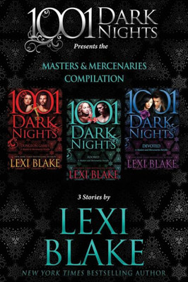 Masters And Mercenaries Compilation : 3 Stories By Lexi Blake
