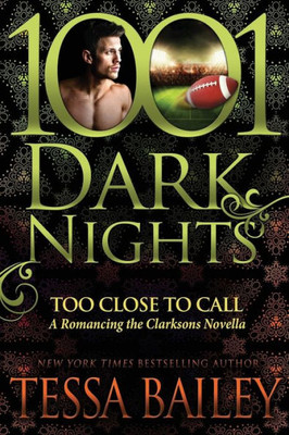 Too Close To Call : A Romancing The Clarksons Novella