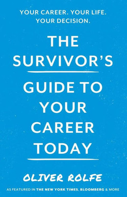 The SurvivorS Guide To Your Career Today
