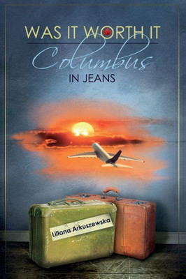 Was It Worth It : Columbus In Jeans