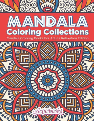 Mandala Coloring Collections : Mandala Coloring Books For Adults Relaxation Edition