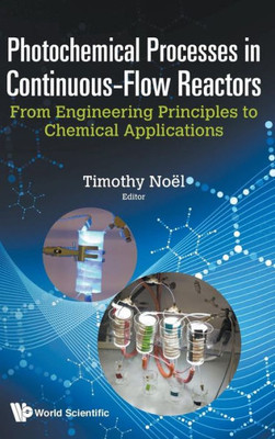 Photochemical Processes In Continuous-Flow Reactors : From Engineering Principles To Chemical Applications