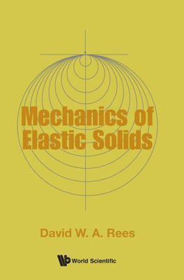 The Mechanics Of Elastic Solids