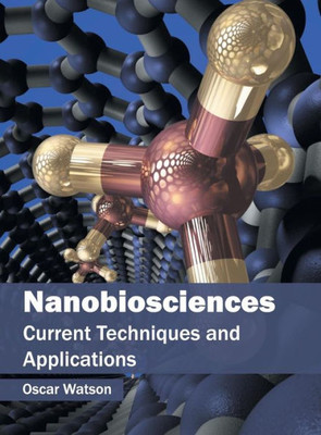 Nanobiosciences: Current Techniques And Applications