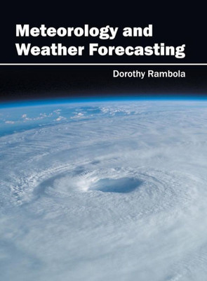 Meteorology And Weather Forecasting