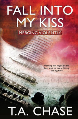 Merging Violently : Fall Into My Kiss