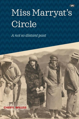 Miss Marryat'S Circle : A Not So Distant Past