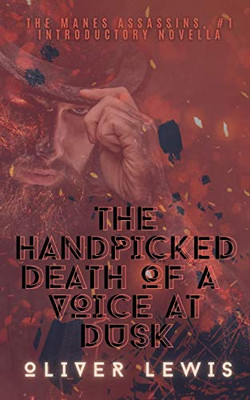 The Handpicked Death of a Voice at Dusk - Paperback
