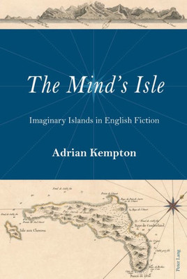 The Mind'S Isle : Imaginary Islands In English Fiction