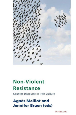 Non-Violent Resistance : Counter-Discourse In Irish Culture