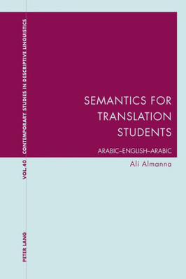 Semantics For Translation Students : Arabic-English-Arabic