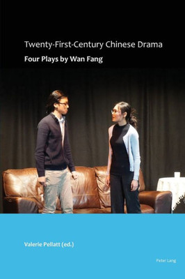 Twenty-First-Century Chinese Drama : Four Plays By Wan Fang