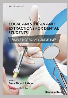 Local Anesthesia And Extractions For Dental Students: Simple Notes And Guidelines