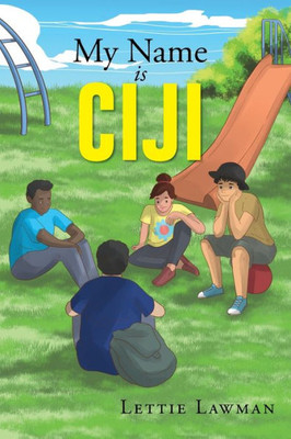 My Name Is Ciji : The Ciji Book Series
