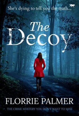 The Decoy : The Crime Mystery You Don'T Want To Miss