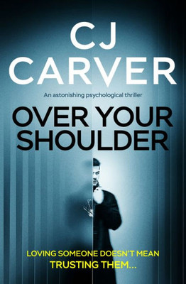 Over Your Shoulder : An Astonishing Psychological Thriller