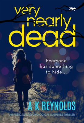 Very Nearly Dead : An Addictive Psychological Suspense Thriller