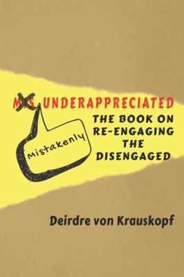 Mistakenly Underappreciated: Re-Engaging The Disengaged