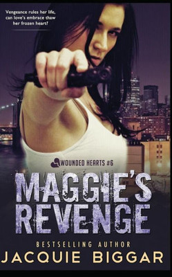 Maggie'S Revenge: Wounded Hearts-