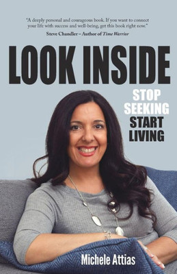 Look Inside : Stop Seeking Start Living